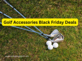 Golf Accessories Black Friday Deals: Save Big on Clubs, Bags, Shoes & More